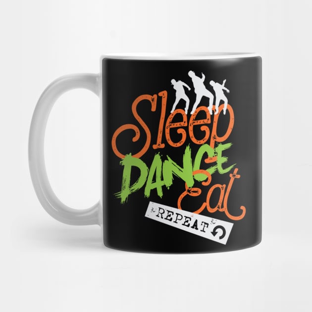 Sleep Dance Eat Repeat by worshiptee